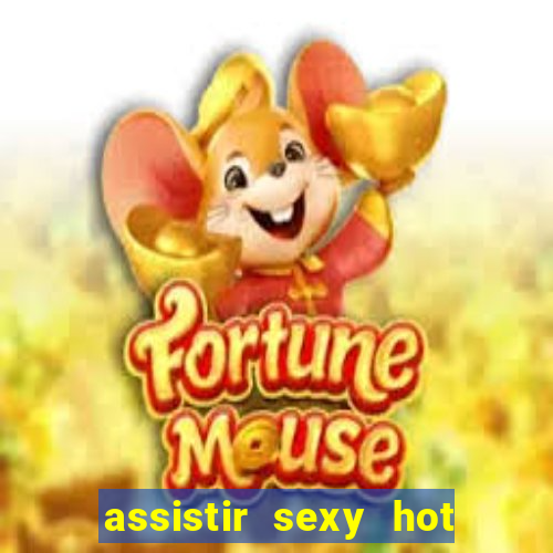 assistir sexy hot ao vivo gratis